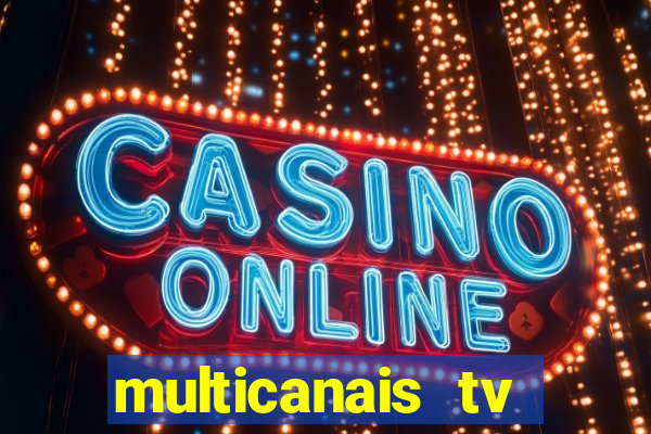 multicanais tv online ao vivo